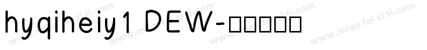 hyqiheiy1 DEW字体转换